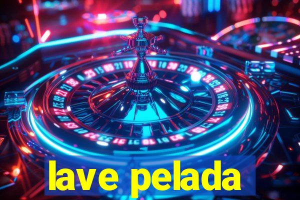 lave pelada